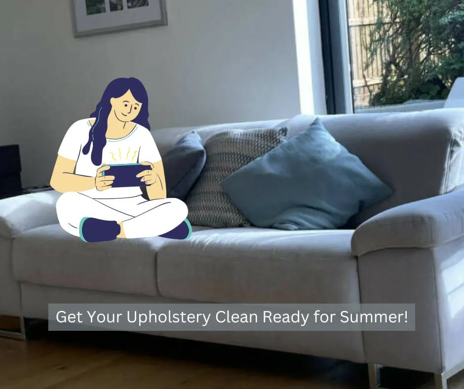 Get Your Upholstery Clean Ready for Summer!