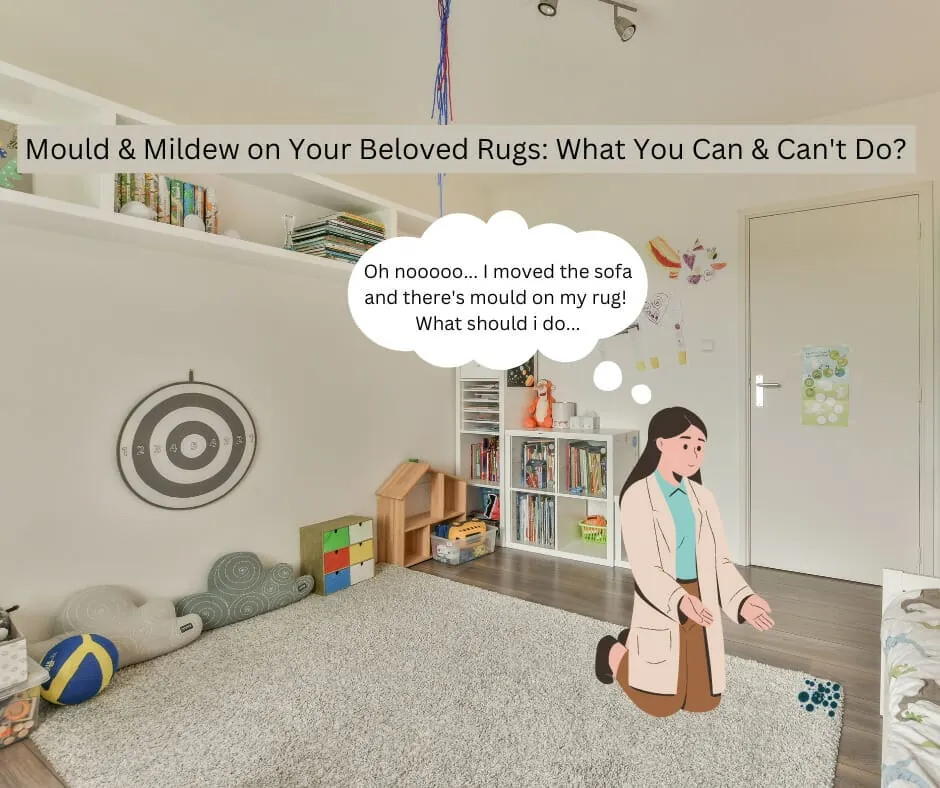 Mould & Mildew on Your Beloved Rugs: What You Can & Can’t Do?
